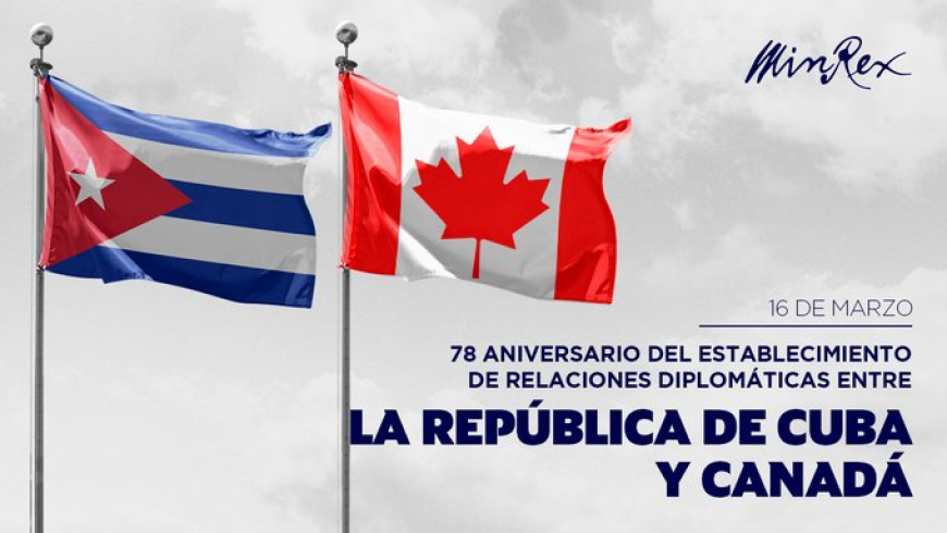 Canadá y Cuba cumplen 78 años de relaciones