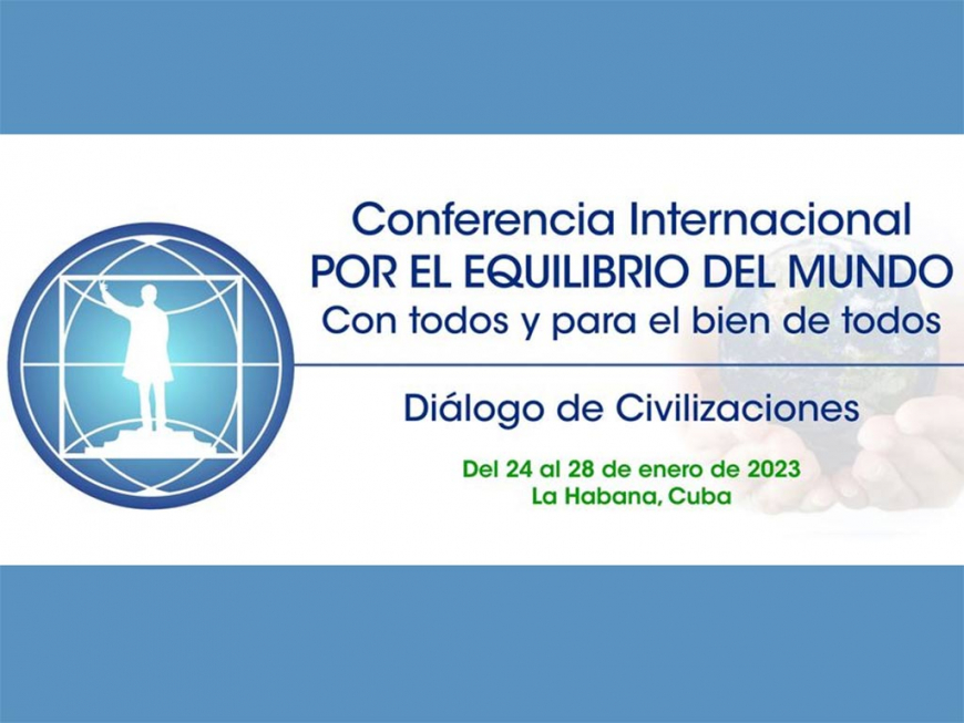 En Cuba V Conferencia Internacional Por el equilibro del mundo