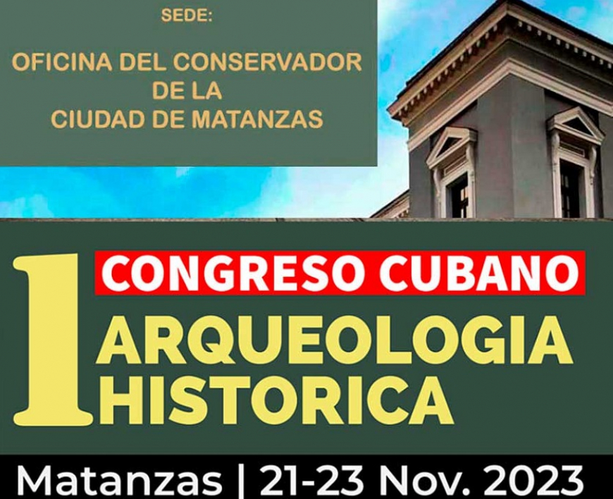 Comienza en Cuba Primer Congreso de Arqueología Histórica